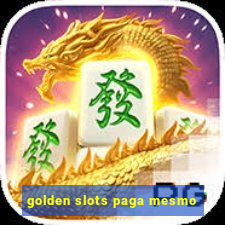 golden slots paga mesmo