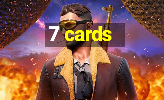 7 cards