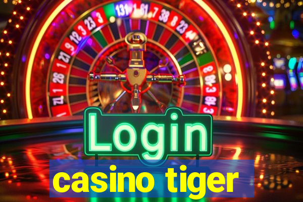 casino tiger