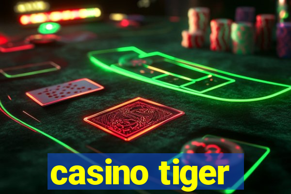 casino tiger