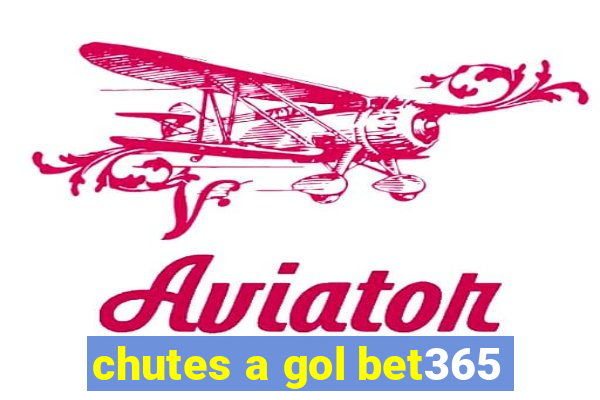 chutes a gol bet365