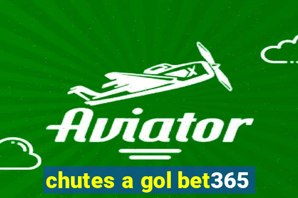 chutes a gol bet365