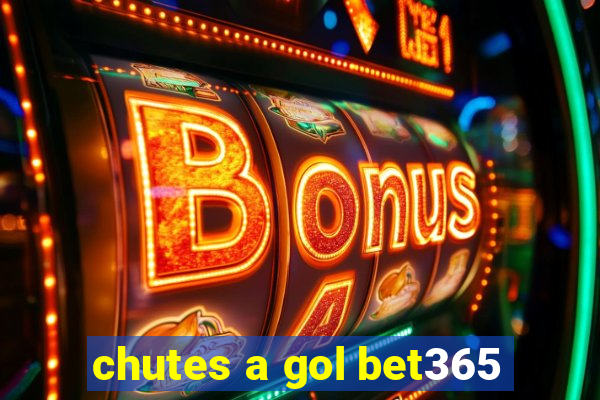 chutes a gol bet365