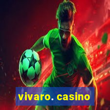 vivaro. casino