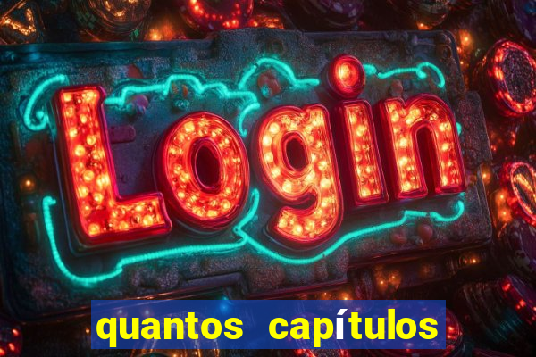 quantos capítulos tem jogos do destino na globoplay