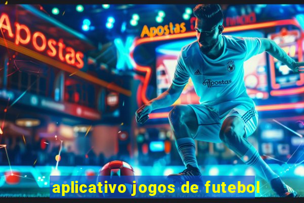 aplicativo jogos de futebol