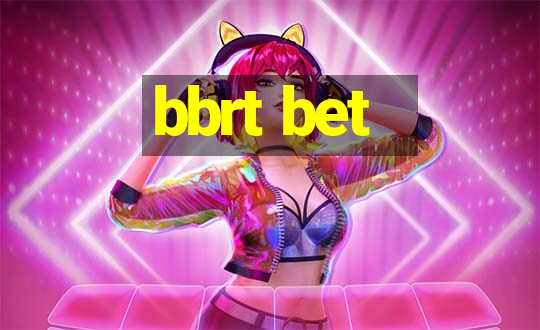 bbrt bet