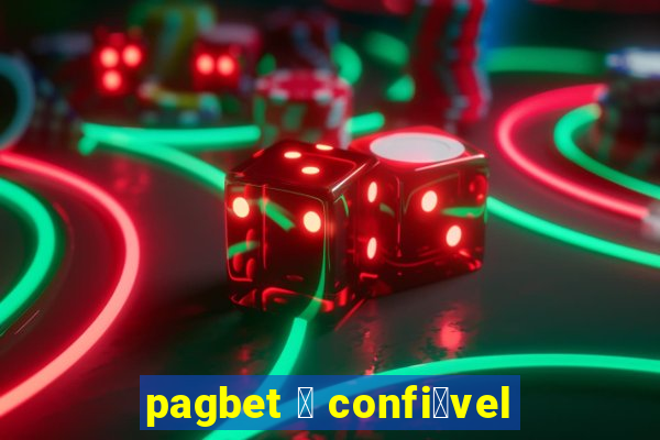 pagbet 茅 confi谩vel