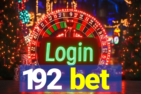 192 bet