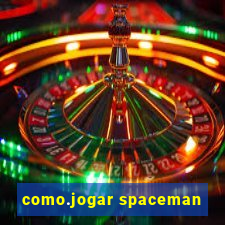 como.jogar spaceman