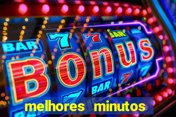 melhores minutos pagantes fortune tiger