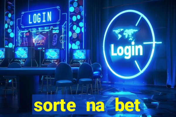 sorte na bet reclame aqui