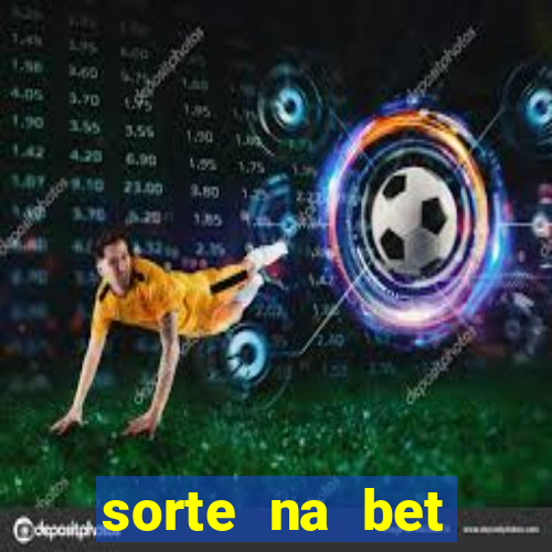 sorte na bet reclame aqui