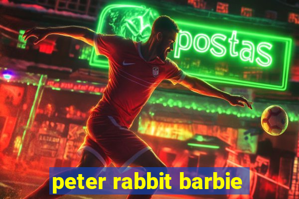 peter rabbit barbie