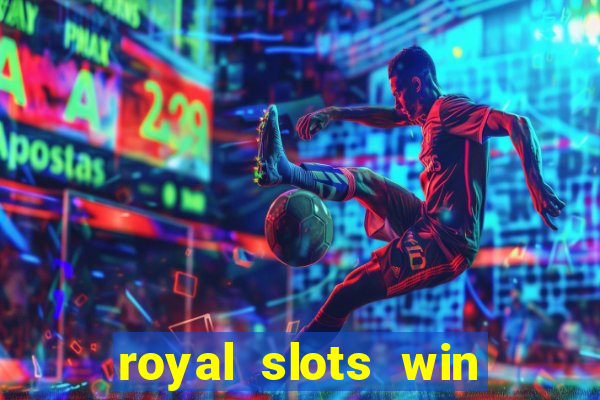 royal slots win real money 777