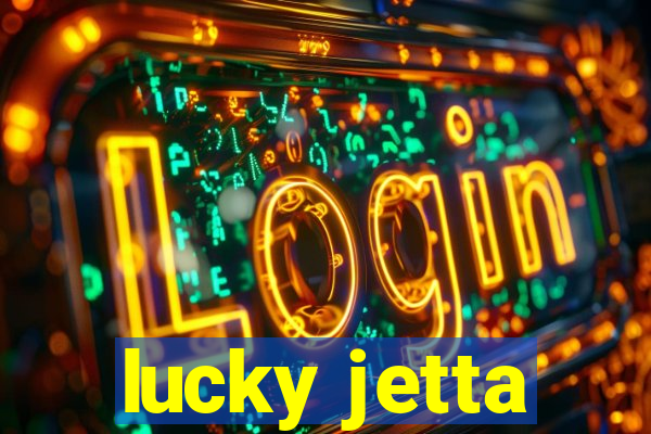 lucky jetta