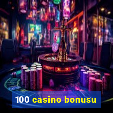 100 casino bonusu