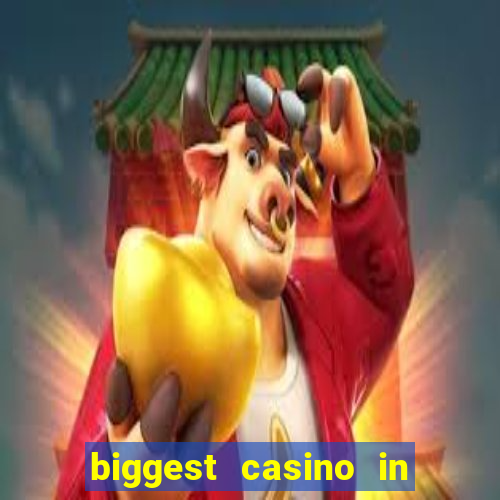 biggest casino in the usa