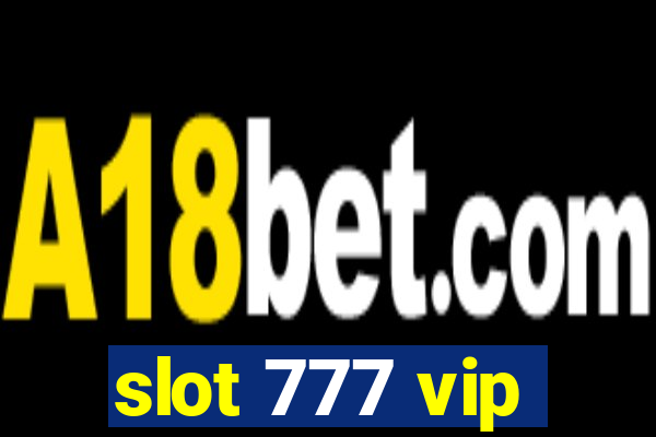 slot 777 vip