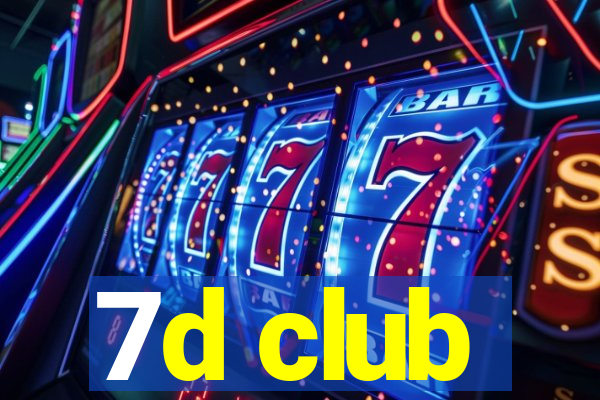 7d club