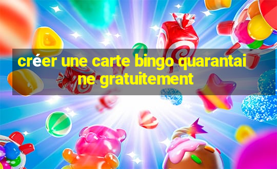 créer une carte bingo quarantaine gratuitement