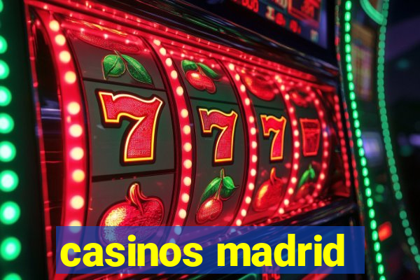 casinos madrid