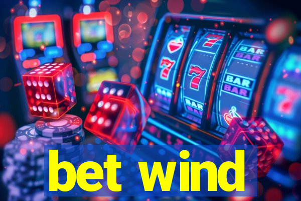 bet wind