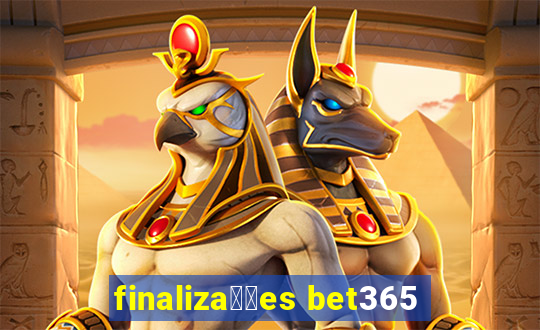 finaliza莽玫es bet365