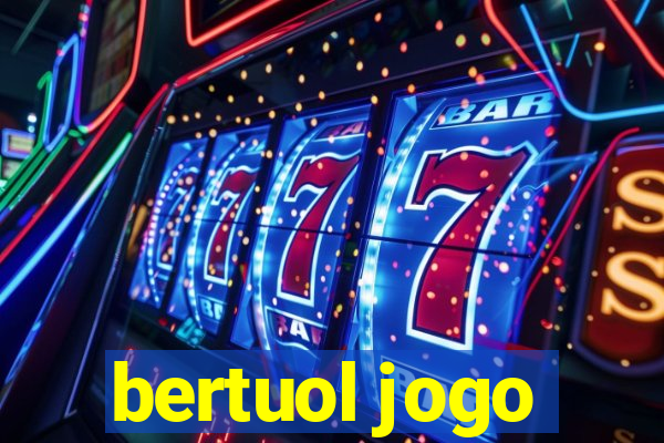 bertuol jogo