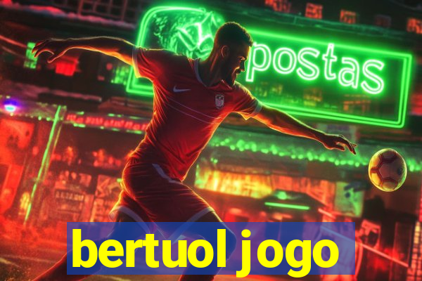 bertuol jogo