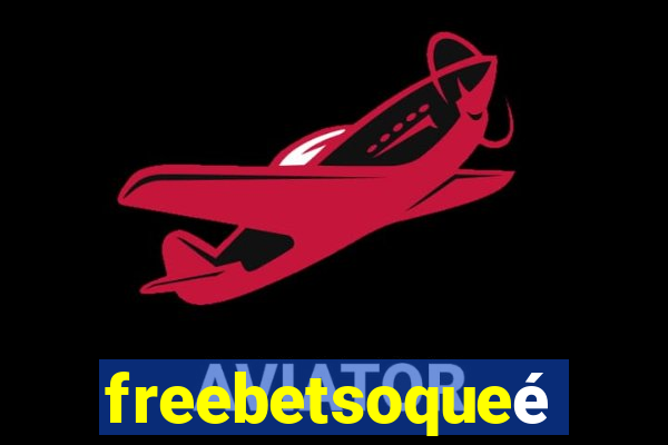 freebetsoqueé