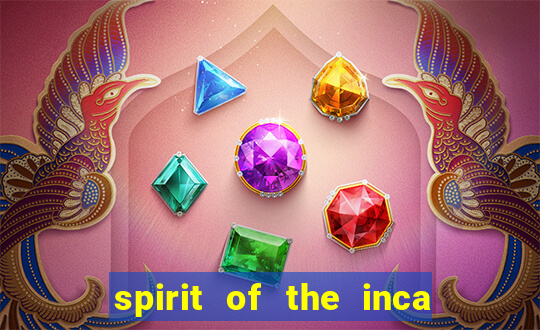 spirit of the inca slot free play