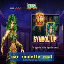 car roulette real cash game