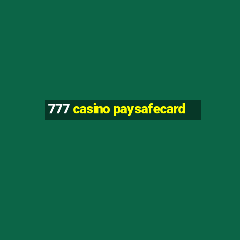 777 casino paysafecard