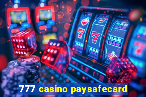 777 casino paysafecard