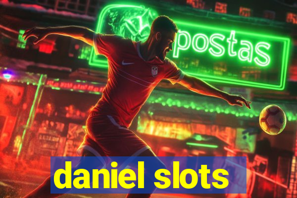 daniel slots