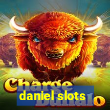 daniel slots