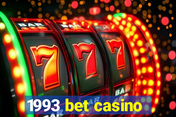 1993 bet casino