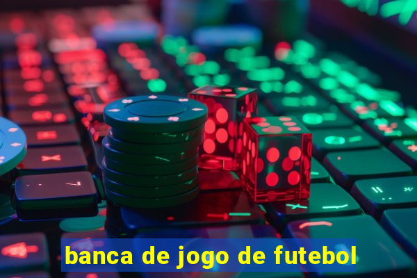 banca de jogo de futebol