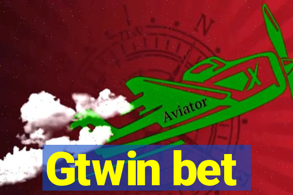 Gtwin bet