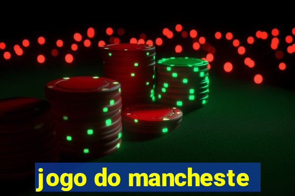 jogo do mancheste