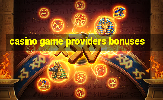 casino game providers bonuses