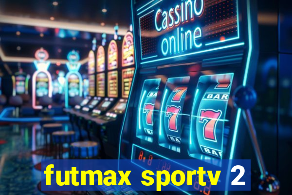 futmax sportv 2