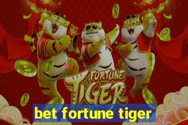 bet fortune tiger