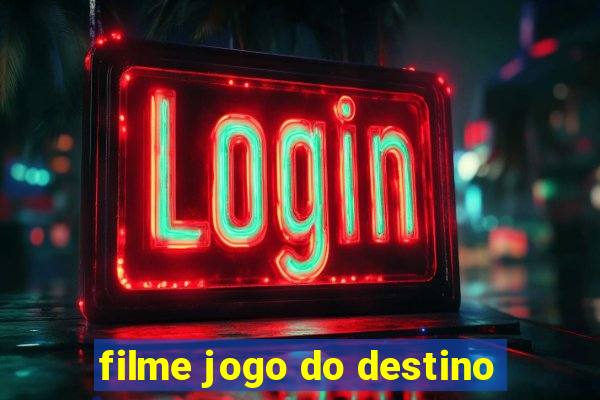 filme jogo do destino