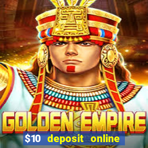 $10 deposit online casino usa