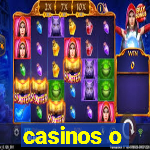 casinos o