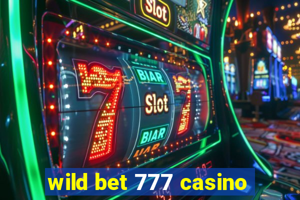 wild bet 777 casino