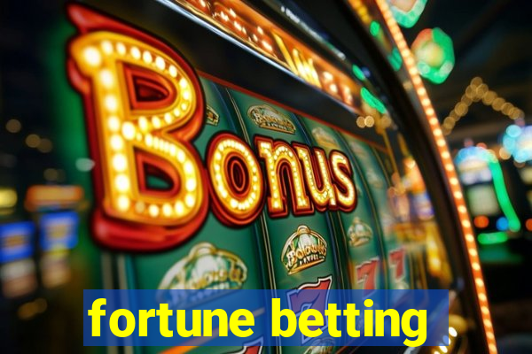 fortune betting