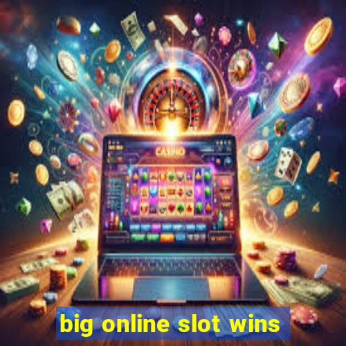 big online slot wins